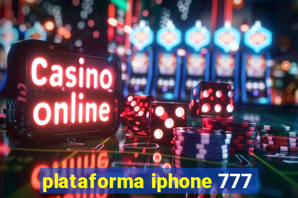 plataforma iphone 777